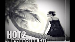 Hot2 - Micronesian Girl