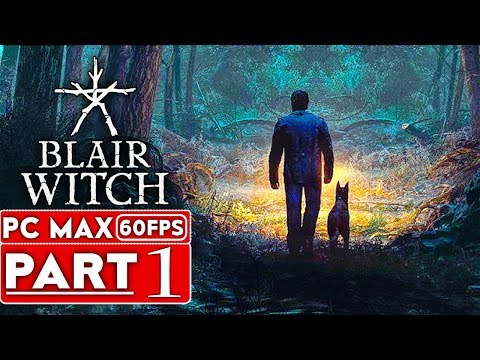 BLAIR WITCH Gameplay Walkthrough Part 1 [1080p HD 60FPS PC MAX SETTINGS] - No Commentary - UC1bwliGvJogr7cWK0nT2Eag