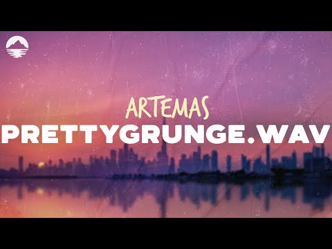 Artemas - prettygrunge.wav | Lyrics