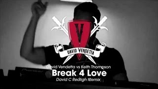 David Vendetta vs Keith Thompson - Break 4 Love (David C Redligh Remix)