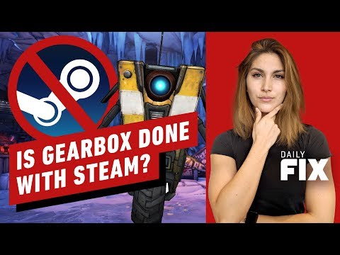 Is Gearbox REALLY Done With Putting Games On Steam? - IGN Daily Fix - UCKy1dAqELo0zrOtPkf0eTMw