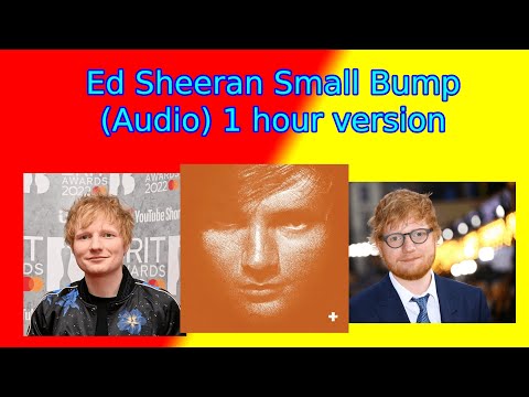 Ed Sheeran Small Bump (Audio) 1 hour version