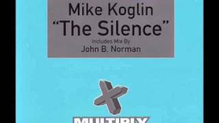 Mike Koglin - The Silence (John B Norman Mix)