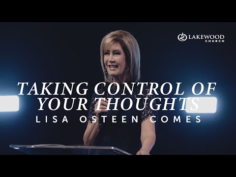 Taking Control Of Your Thoughts   Lisa Osteen Comes
