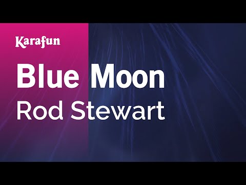 Karaoke Blue Moon - Rod Stewart * - UCbqcG1rdt9LMwOJN4PyGTKg