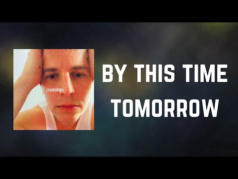 Tom Odell - by this time tomorrow (Lyrics)