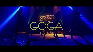 FaReed - Goga (Feat. Edem) [Official Music Video]