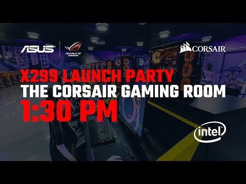 ASUS + Corsair X299 Launch Livestream - UChSWQIeSsJkacsJyYjPNTFw