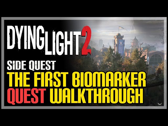 Dying Light 2: The First Biomarker Guide