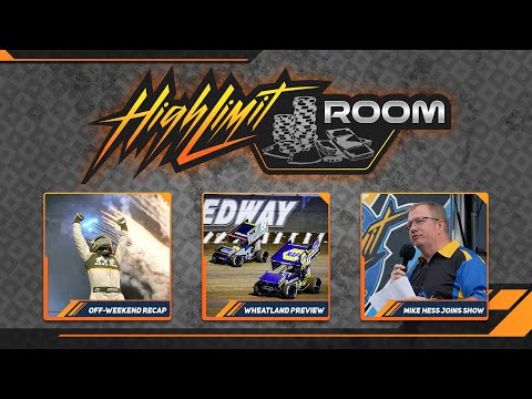 Off-Week Recap, Wheatland Preview &amp; Special Guest Mike Hess | High Limit Room (Ep. 30) - dirt track racing video image