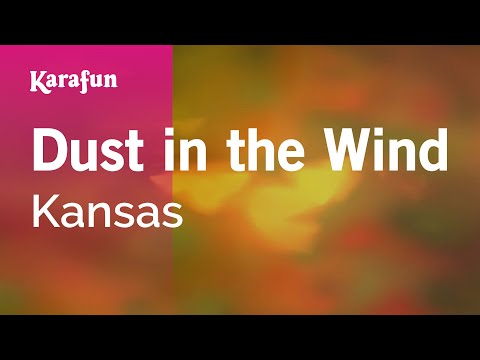 Karaoke Dust In The Wind - Kansas * - UCbqcG1rdt9LMwOJN4PyGTKg