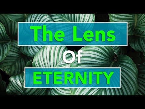Living in the Light of Eternity  The Lens of Eternity Season 1