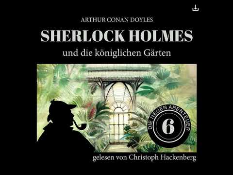 Die neuen Abenteuer | Folge 6: Sherlock Holmes und die königlichen Gärten (Komplettes Hörbuch)