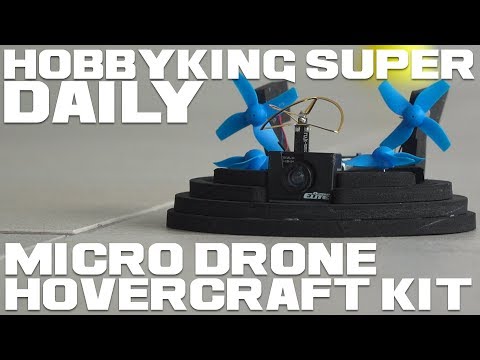 Micro Drone Hovercraft Kit - HobbyKing Super Daily - UCkNMDHVq-_6aJEh2uRBbRmw