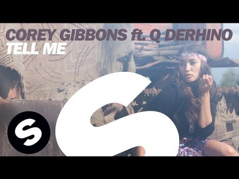 Corey Gibbons ft. Q DeRHINO - Tell Me (Original Mix) - UCpDJl2EmP7Oh90Vylx0dZtA