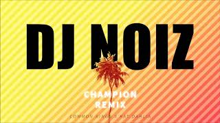 DJ NOIZ - CHAMPION x HURTIN ME