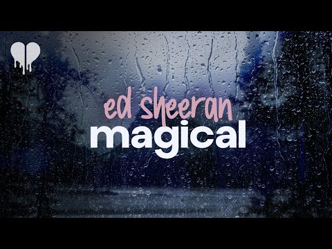 ed sheeran - magical (lyrics)