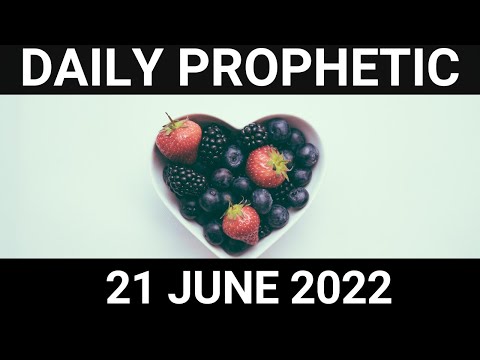 Daily Prophetic Word 21 June 2022 1 of 4