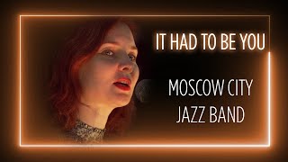 Moscow City Jazz Band - It Had To Be You