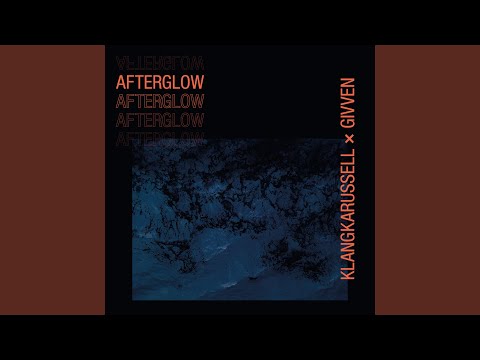 Klangkarussell x GIVVEN - Afterglow