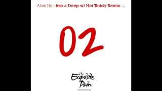 Alain Ho  -  into a Deep (Hot Toddy Remix)