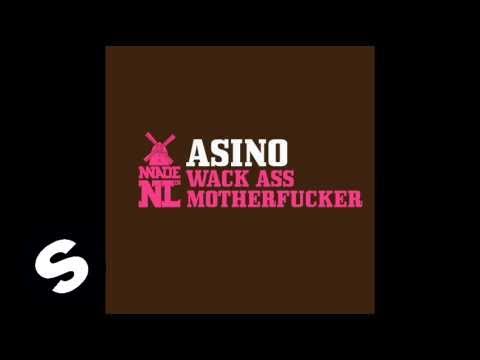 Asino - Wack Ass Motherfucker (Rework) - UCpDJl2EmP7Oh90Vylx0dZtA