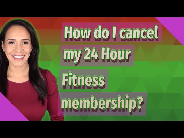 how-can-i-cancel-24-hour-fitness-membership-tuddret
