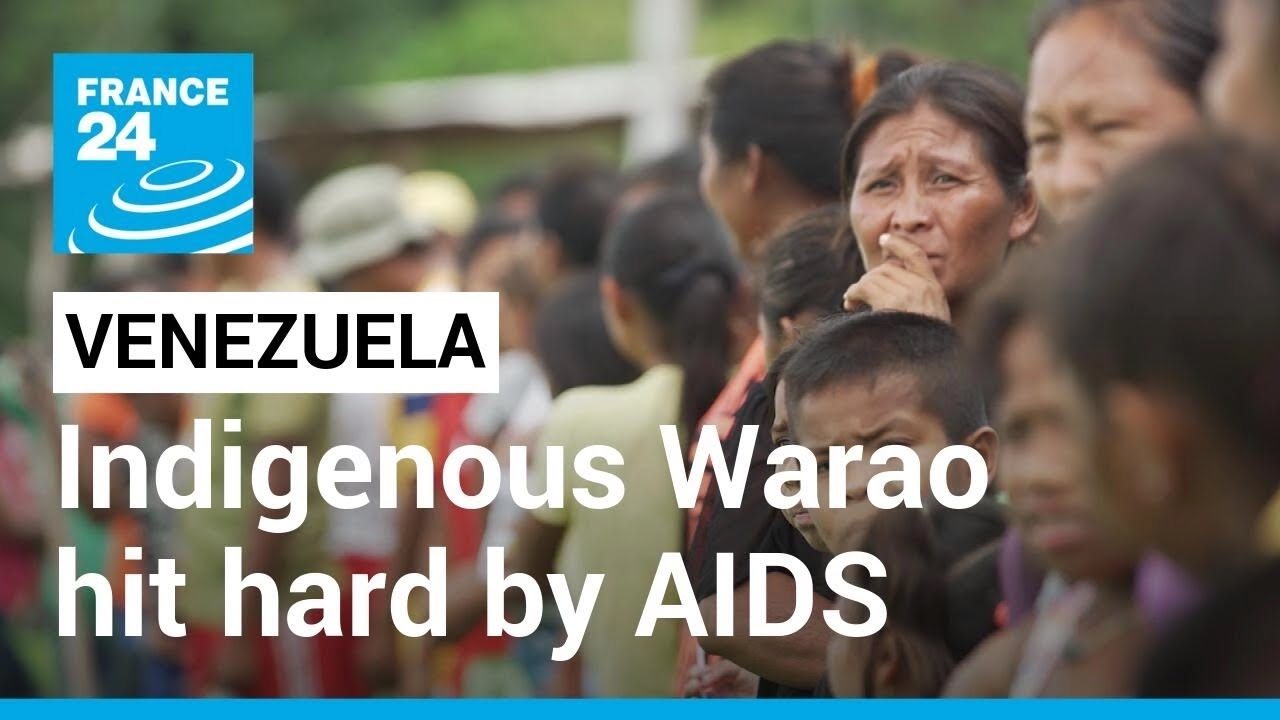 Venezuela’s indigenous Warao community hit hard by AIDS • FRANCE 24 English