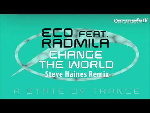 Eco feat. Radmila - Change The World (Steve Haines Remix) - UCalCDSmZAYD73tqVZ4l8yJg