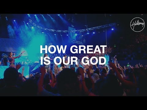 How Great Is Our God - Hillsong Worship - UC4q12NoPNySbVqwpw4iO5Vg