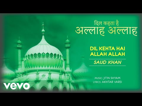 Dil Kehta Hai Allah Allah - Full Song Audio | Dil Kehta Hai Allah Allah | Saud Khan - UC3MLnJtqc_phABBriLRhtgQ