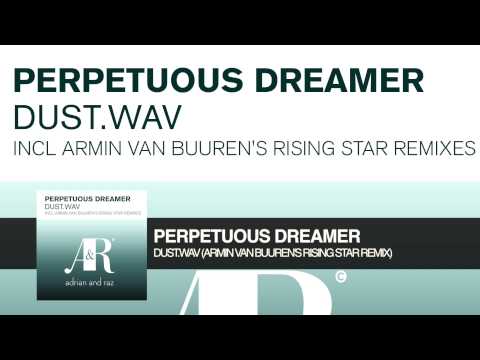 Perpetuous Dreamer - Dust Wav (Armin van Buuren's Rising Star Remix) FULL - UCsoHXOnM64WwLccxTgwQ-KQ