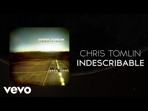 Chris Tomlin - Indescribable (Lyrics And Chords) - UCPsidN2_ud0ilOHAEoegVLQ
