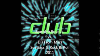 Brooklyn Bounce vs Djs from mars - Sex Bass & Rock & Roll