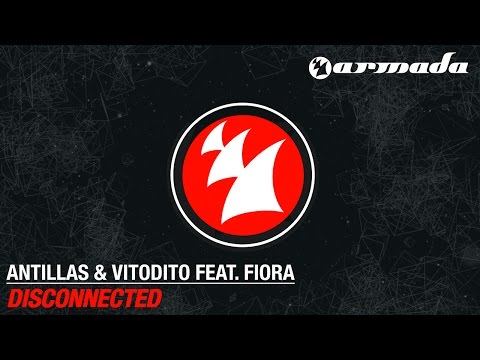 Antillas & Vitodito feat. Fiora - Disconnected (Original Mix) - UCGZXYc32ri4D0gSLPf2pZXQ