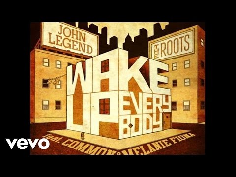 John Legend, The Roots - Wake Up Everybody (Audio) ft. Common, Melanie Fiona - UCNnnwVSI5Ndo2I4Y-LPuuew