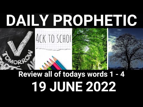 Daily Prophetic Word 19 June 2022 All Word