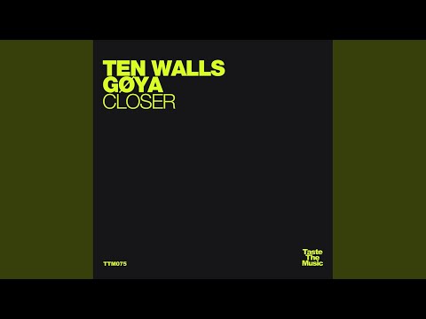 Ten Walls & GØYA - Closer