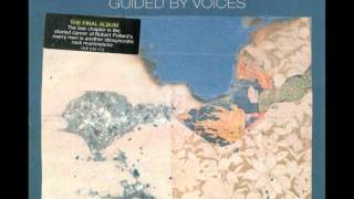 Guided by Voices - Everybody Thinks I'm a Raincloud (When I'm Not Looking)