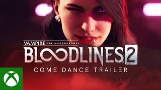 Vampire: The Masquerade - Bloodlines 2 'Come Dance' Trailer