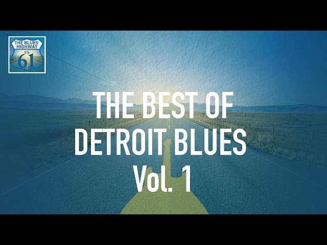 The Best of Detroit Blues Music