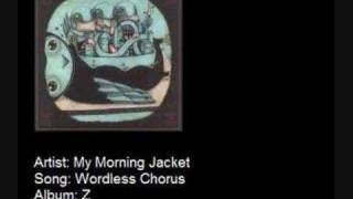 My Morning Jacket - Wordless Chorus