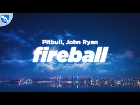 Pitbull - Fireball (Clean - Lyrics) feat. John Ryan