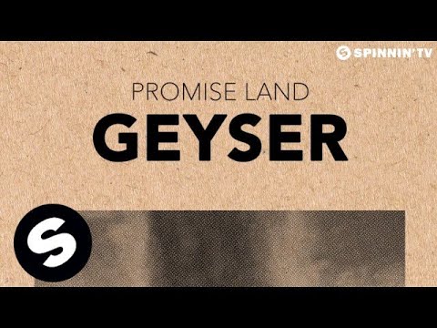 Promise Land - Geyser - UCpDJl2EmP7Oh90Vylx0dZtA