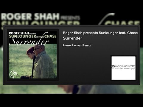 Roger Shah presents Sunlounger featuring Chase - Surrender (Pierre Pienaar Remix) - UCvYuEpgW5JEUuAy4sNzdDFQ