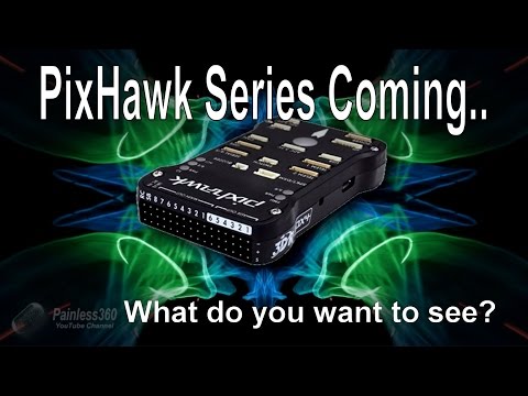 PixHawk Series Announcement - What do you want to see? - UCp1vASX-fg959vRc1xowqpw