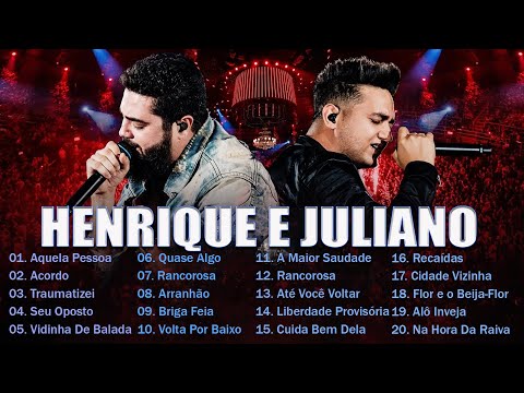 Henrique e Juliano 💥 As Melhores Músicas 💥 Os Grandes Sucessos De Henrique e Juliano 💥 Top Brasil