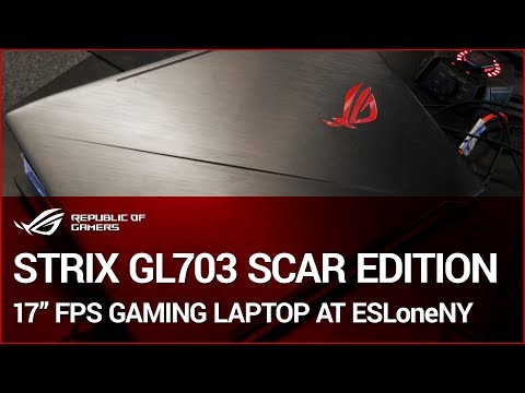 Showing off the STRIX GL703 Scar Edition at ESLoneNY 2017! - UChSWQIeSsJkacsJyYjPNTFw