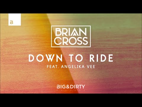 Brian Cross ft. Angelika Vee - Down To Ride - UCNKR9BsAtuefV4tRHTzySlw