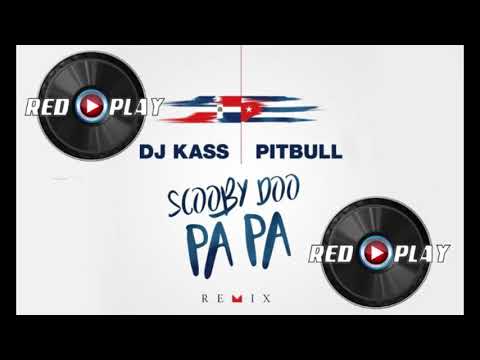 Dj Kass Ft  Pitbull   Scooby Doo Pa Pa Remix  REDPLAY DJ 2018